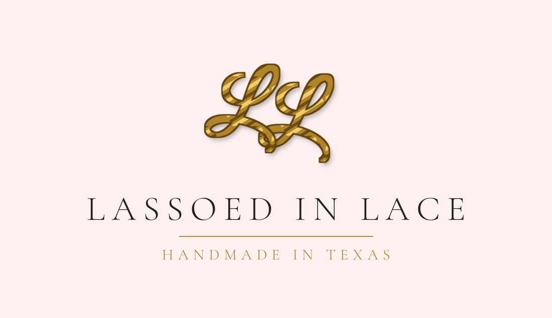 Lassoed in Lace — Handmade in Texas